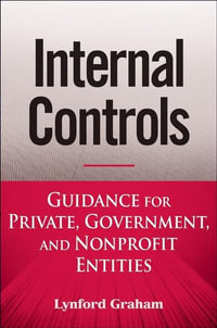 Internal Controls : Guidance for Private, Government, and Nonprofit Entities - Lynford Graham