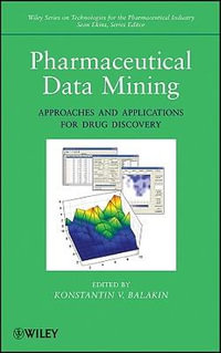 Pharmaceutical Data Mining : Approaches and Applications for Drug Discovery - Konstantin V. Balakin