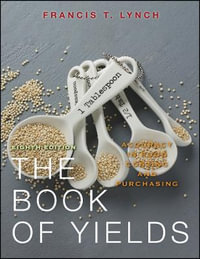 The Book of Yields 8ed : Accuracy in Food Costing and Purchasing - Francis T. Lynch