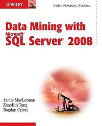 Data Mining with Microsoft SQL Server 2008 - Jamie MacLennan