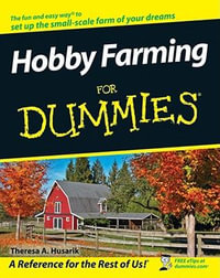 Hobby Farming For Dummies : For Dummies - Theresa A. Husarik