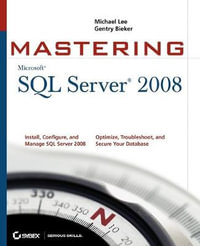 Mastering SQL Server 2008 : Mastering - Michael Lee