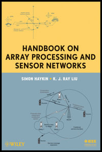 Handbook on Array Processing and Sensor Networks : Adaptive and Cognitive Dynamic Systems: Signal Processing, Learning, Communications and Control - Simon Haykin