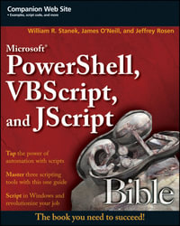 Microsoft PowerShell, VBScript and JScript Bible : Bible - William R. Stanek