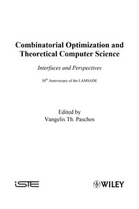 Combinatorial Optimization and Theoretical Computer Science : Interfaces and Perspectives - Vangelis Th. Paschos