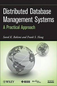 Distributed Database Management Systems : A Practical Approach - Saeed K. Rahimi