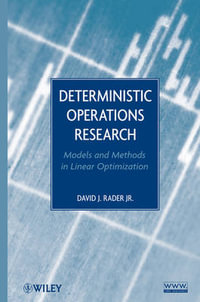 Deterministic Operations Research : Models and Methods in Linear Optimization - David J. Rader