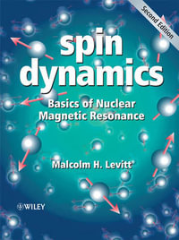 Spin Dynamics : Basics of Nuclear Magnetic Resonance - Malcolm H. Levitt
