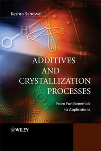 Additives and Crystallization Processes : From Fundamentals to Applications - Keshra Sangwal