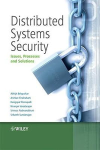 Distributed Systems Security : Issues, Processes and Solutions - Abhijit Belapurkar