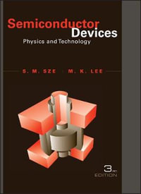 Semiconductor Devices : Physics and Technology - Simon M. Sze