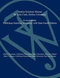 Workshop Statistics : Discovery with Data, 4e Student Solutions Manual - Allan J. Rossman
