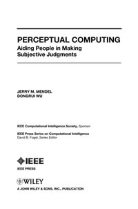 Perceptual Computing : Aiding People in Making Subjective Judgments - Jerry Mendel