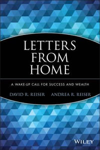 Letters from Home : A Wake-up Call for Success and Wealth - David R. Reiser