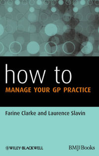 How to Manage Your GP Practice : How - How to Series - Farine Clarke