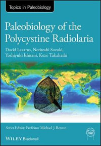 Paleobiology of the Polycystine Radiolaria : TOPA Topics in Paleobiology - David Lazarus