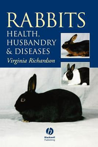 Rabbits : Health, Husbandry and Diseases - Virginia C. G. Richardson