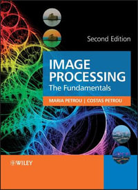 Image Processing : The Fundamentals - Maria M. P. Petrou