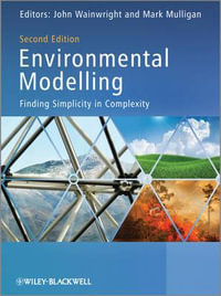Environmental Modelling : Finding Simplicity in Complexity - John Wainwright
