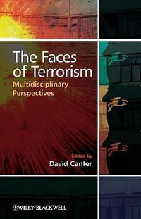 The Faces of Terrorism : Multidisciplinary Perspectives - David V. , UK) Canter