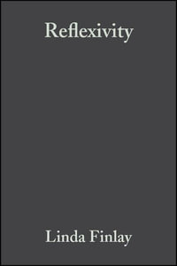 Reflexivity : A Practical Guide for Researchers in Health and Social Sciences - Linda Finlay