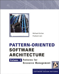 Pattern-Oriented Software Architecture, Patterns for Resource Management : Wiley Software Patterns Series - Michael Kircher