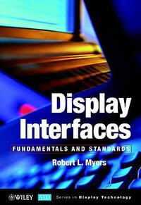 Display Interfaces : Fundamentals and Standards - Robert L. Myers