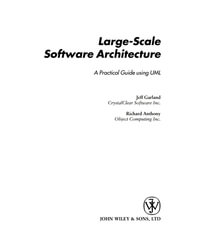 Large-Scale Software Architecture: A Practical Guide using UML : A Practical Guide using UML - Jeff Garland