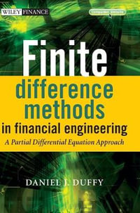 Finite Difference Methods in Financial Engineering : A Partial Differential Equation Approach - Daniel J. Duffy