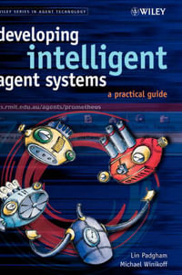 Developing Intelligent Agent Systems : A Practical Guide - Lin Padgham