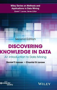 Discovering Knowledge in Data : An Introduction to Data Mining - Daniel T. Larose