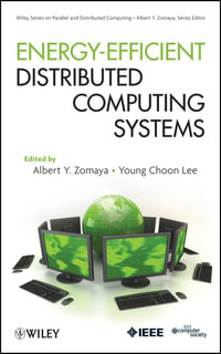 Energy-Efficient Distributed Computing Systems : Wiley Series on Parallel and Distributed Computing - Albert Y. Zomaya