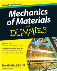 Mechanics of Materials For Dummies : For Dummies - James H. Allen III