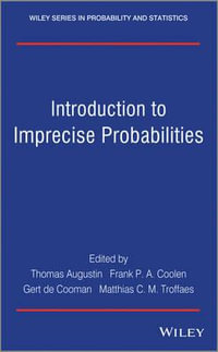 Introduction to Imprecise Probabilities : Wiley Series in Probability and Statistics - Thomas Augustin