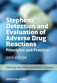 Stephens' Detection and Evaluation of Adverse Drug Reactions : Principles and Practice - John Talbot