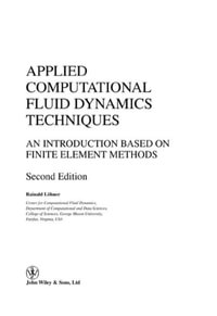 Applied Computational Fluid Dynamics Techniques : An Introduction Based on Finite Element Methods - Rainald Löhner