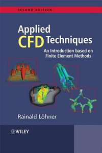 Applied Computational Fluid Dynamics Techniques : An Introduction Based on Finite Element Methods - Rainald Löhner