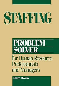 Staffing Problem Solver : For Human Resource Professionals and Managers - Marc Dorio