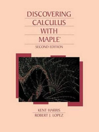Discovering Calculus with Maple® - Kent Harris