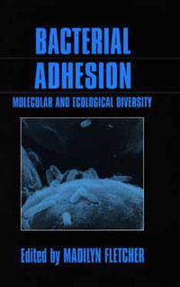 Bacterial Adhesion : Molecular and Ecological Diversity - Madilyn Fletcher