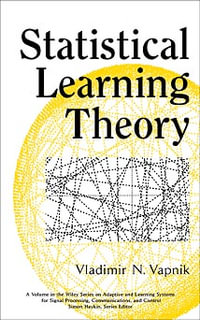 Statistical Learning Theory : Adaptive and Cognitive Dynamic Systems: Signal Processing, Learning, Commun - Vladimir N. Vapnik
