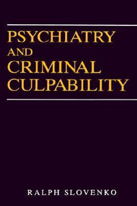 Psychiatry and Criminal Culpability - Ralph Slovenko