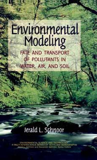 Environmental Modeling : Fate and Transport of Pollutants in Water, Air, and Soil - Jerald L. Schnoor