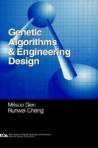 Genetic Algorithms and Engineering Design : Engineering Design and Automation - Mitsuo Gen