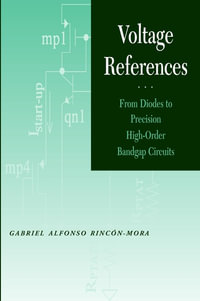 Voltage References : From Diodes to Precision High-Order Bandgap Circuits - Gabriel Alfonso Rincon-Mora
