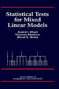 Statistical Tests for Mixed Linear Models : Wiley Series in Probability and Statistics - André I. Khuri
