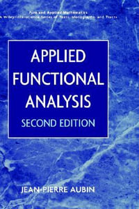 Applied Functional Analysis : Pure and Applied Mathematics: A Wiley Series of Texts, Monographs and Tract - Jean-Pierre Aubin