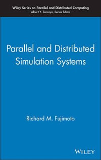Parallel and Distributed Simulation Systems : Wiley Series on Parallel and Distributed Computing - Richard M. Fujimoto