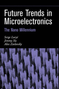 Future Trends in Microelectronics : The Nano Millennium - Serge Luryi