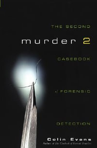 Murder Two : The Second Casebook of Forensic Detection - Colin Evans